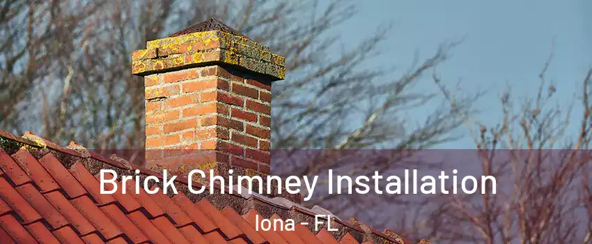  Brick Chimney Installation Iona - FL