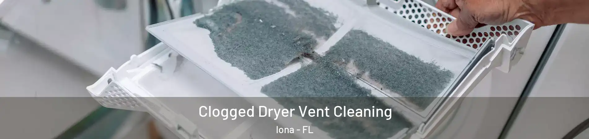  Clogged Dryer Vent Cleaning Iona - FL