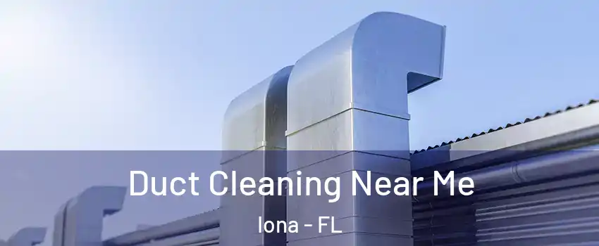 Duct Cleaning Near Me Iona - FL