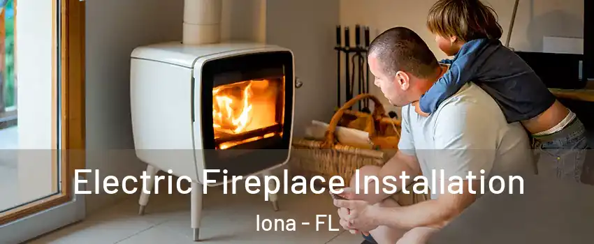  Electric Fireplace Installation Iona - FL