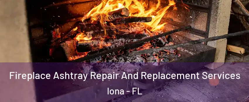  Fireplace Ashtray Repair And Replacement Services Iona - FL