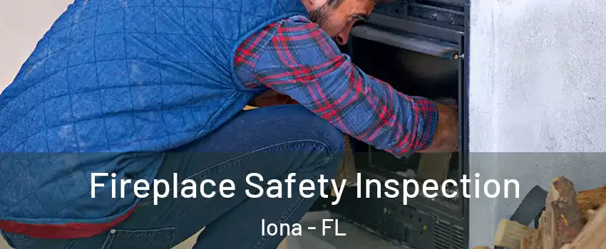  Fireplace Safety Inspection Iona - FL