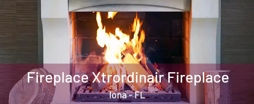  Fireplace Xtrordinair Fireplace Iona - FL