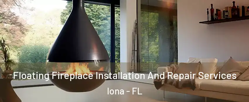  Floating Fireplace Installation And Repair Services Iona - FL