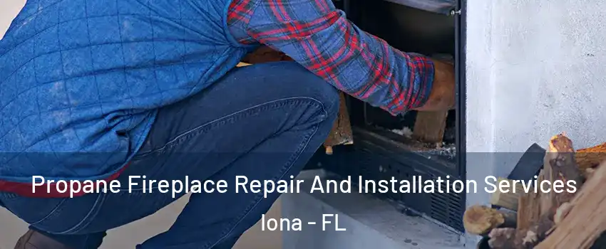  Propane Fireplace Repair And Installation Services Iona - FL